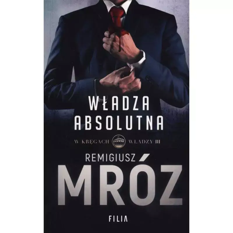 Nowy WŁADZA ABSOLUTNA. W KRĘGACH WŁADZY