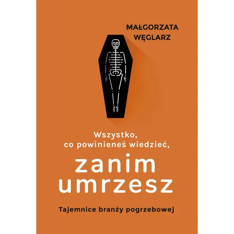 WSZYSTKO CO POWINIENEŚ WIEDZIEĆ ZANIM UMRZESZ Nie przegap