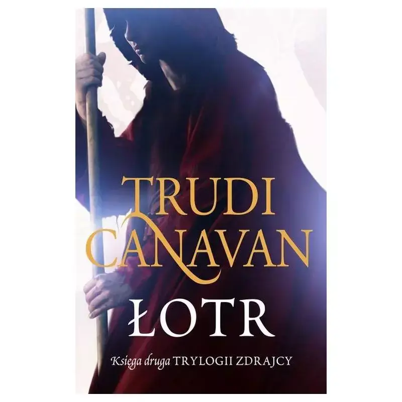 Szybka dostawa ŁOTR TRYLOGIA ZDRAJCY 2 TRUDI CANAVAN