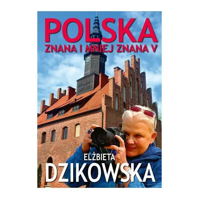 Bezpieczna płatność POLSKA ZNANA I MNIEJ ZNANA V. ILUSTROWANY PRZEWODNIK TURYSTYCZNY