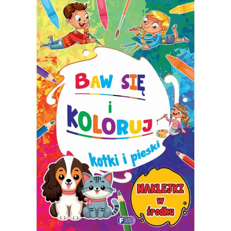 KOTKI I PIESKI. BAW SIĘ I KOLORUJ Zamów teraz