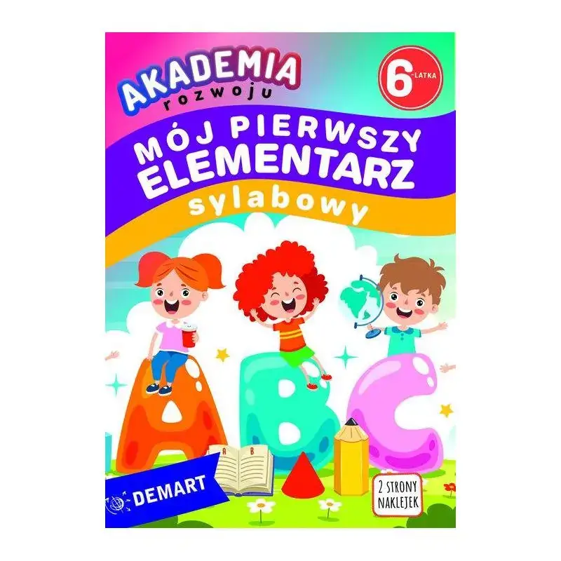 AKADEMIA ROZWOJU 6-LATKA. MÓJ PIERWSZY ELEMENTARZ SYLABOWY Nowy