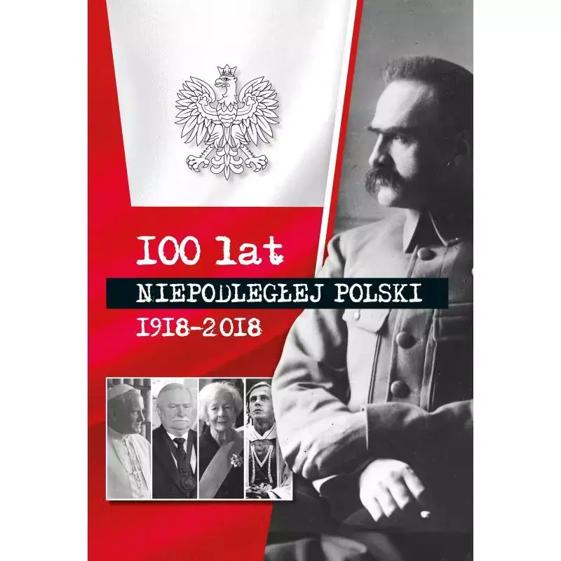 100 LAT NIEPODLEGŁEJ POLSKI 1918-2018 Wysoka jakość
