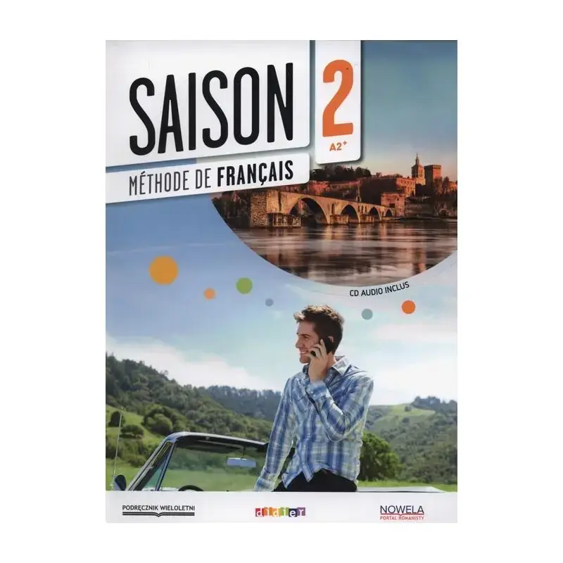 SAISON 2 PODRĘCZNIK WIELOLETNI + CD SZKOŁY PONADGIMNAZJALNE Tylko dziś