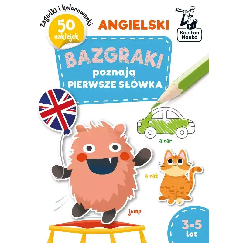 ANGIELSKI. BAZGRAKI POZNAJĄ PIERWSZE SŁÓWKA. KSIĄŻKA Z NAKLEJKAMI. KAPITAN NAUKA 3-5 LAT Dostępne od ręki