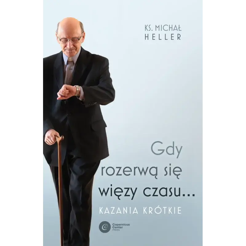 Bestseller GDY ROZERWĄ SIĘ WIĘZY CZASU.... KAZANIA KRÓTKIE