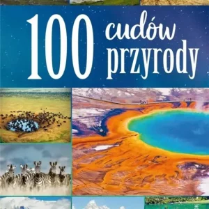 Ostatnia szansa 100 cudów przyrody