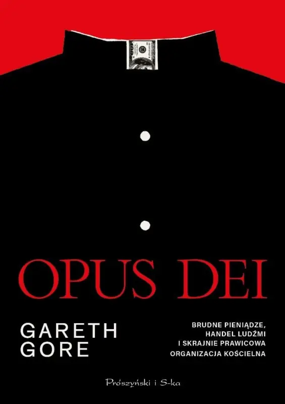 Opus Dei. Brudne pieniądze, handel ludźmi i skrajnie prawicowa organizacja kościelna Zamów dziś
