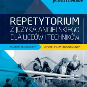 Repetytorium z języka angielskiego dla liceów i techników. Poziom podstawowy z materiałem rozszerzonym + Książka w wersji cyfrowej Kup teraz