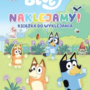 Naklejamy! Bluey. Książka do wyklejania Szybka dostawa