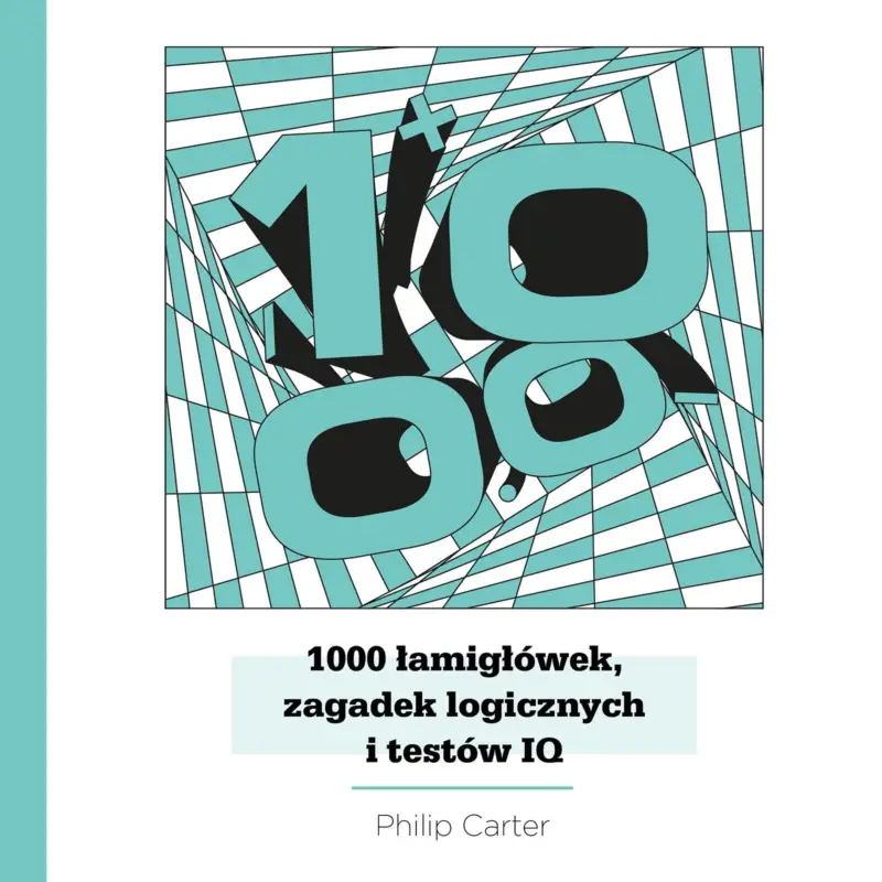1000 łamigłówek, zagadek logicznych i testów IQ Taniej