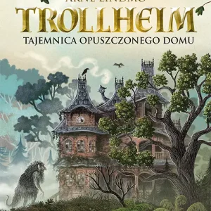 Zamów teraz Tajemnica opuszczonego domu. Trollheim. Tom 1