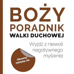Wyjątkowa oferta Boży poradnik walki duchowej. Wyjdź z niewoli negatywnego myślenia