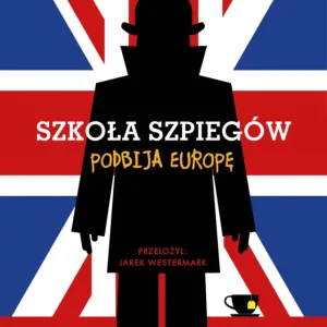 Szkoła szpiegów podbija Europę. Szkoła szpiegów. Tom 7 Wybór klientów