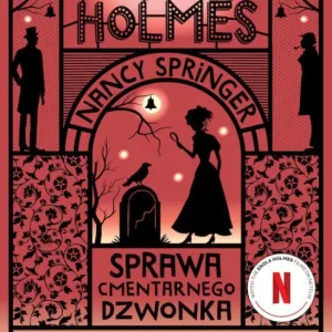 Enola Holmes i sprawa cmentarnego dzwonka. Enola Holmes Tylko do końca tygodnia