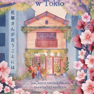 Mała kwiaciarnia w Tokio Bestseller