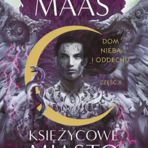 Dom Nieba i Oddechu. Księżycowe Miasto. Tom 2. Część 2 Kup online