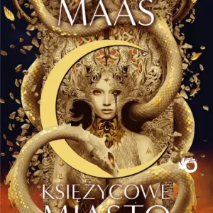 Oferta limitowana Dom płomienia i cienia. Księżycowe Miasto. Tom 3