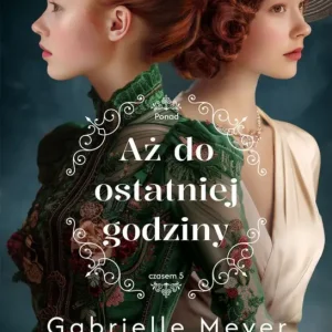 Aż do ostatniej godziny. Ponad Czasem. Tom 5 Wysoka jakość