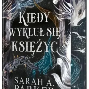 Bestseller Kiedy wykluł się księżyc. Spadające księżyce. Tom 1 (barwione brzegi)