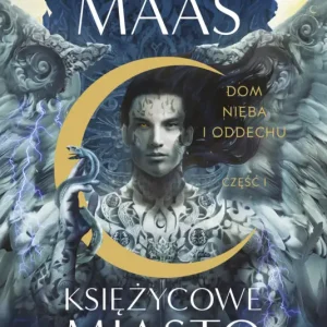 Dom Nieba i Oddechu. Księżycowe Miasto. Tom 2. Część 1 Taniej
