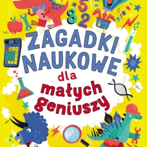 Zagadki naukowe dla małych geniuszy Nie przegap