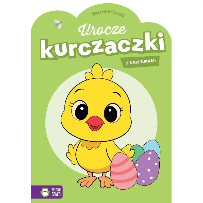 UROCZE KURCZACZKI. WIOSENNE MALOWANKI Z NAKLEJKAMI Bezpieczne zakupy