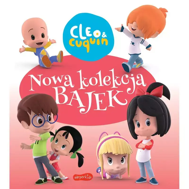 CLEO I CUQUIN. NOWA KOLEKCJA BAJEK Oferta limitowana