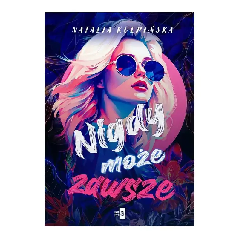 NIGDY, ZAWSZE, MOŻE Tylko do końca tygodnia