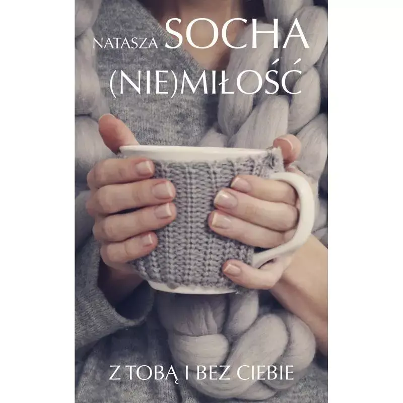 Wyprzedaż (NIE)MIŁOŚĆ Z TOBĄ I BEZ CIEBIE