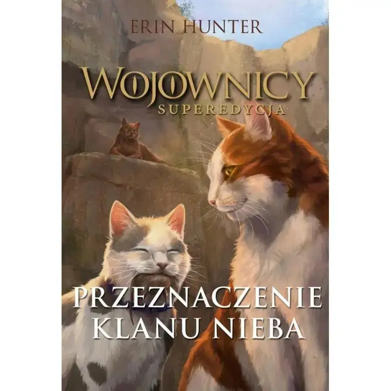 PRZEZNACZENIE KLANU NIEBA. WOJOWNICY. SUPEREDYCJA Łatwy zwrot