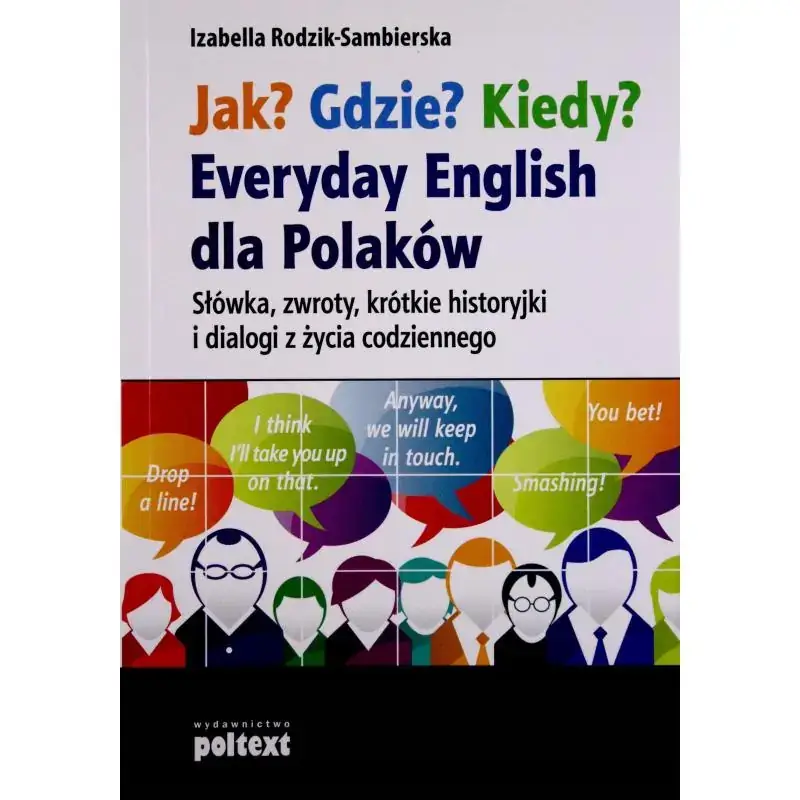 JAK? GDZIE? KIEDY? EVERYSAY ENGLISH DLA POLAKÓW Kup teraz