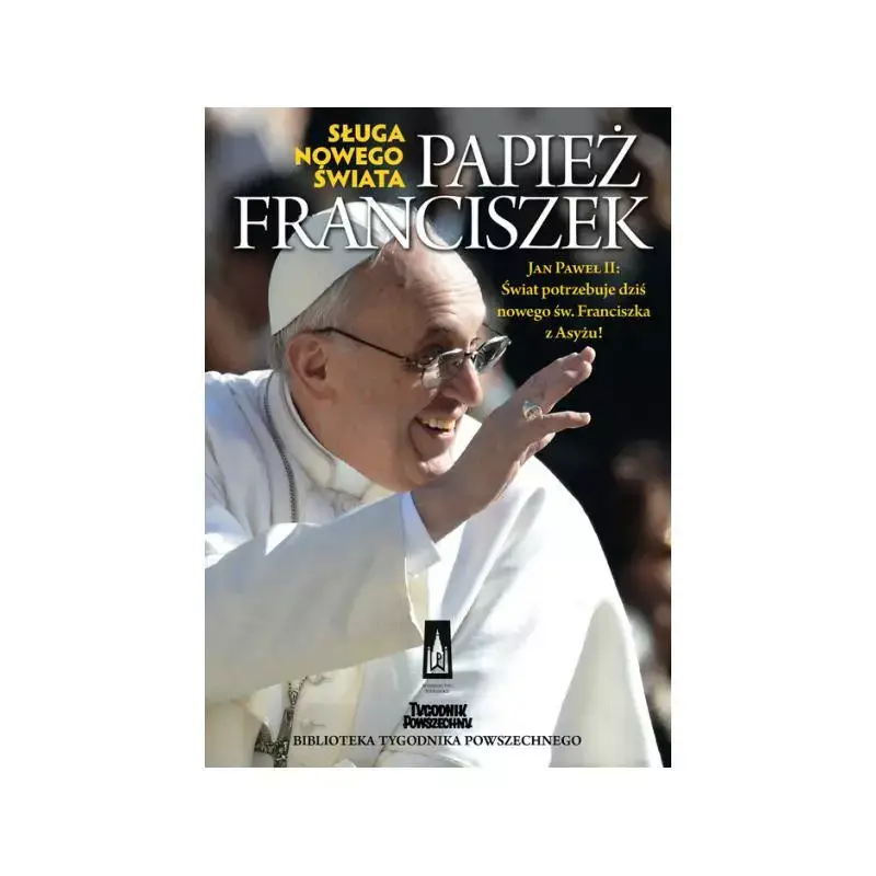 Dodaj do koszyka PAPIEŻ FRANCISZEK. SŁUGA NOWEGO ŚWIATA