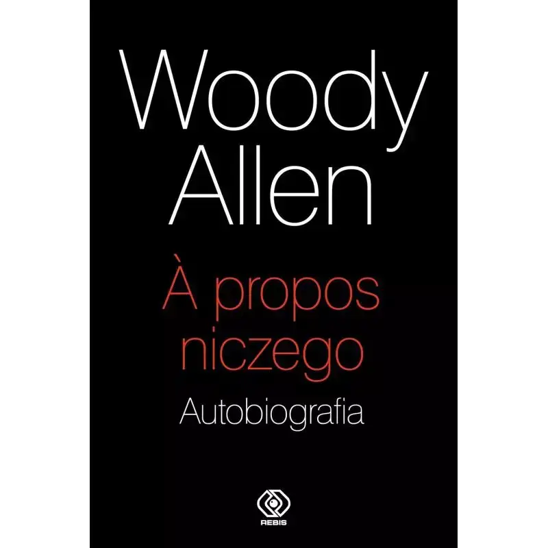 Sprawdź teraz A PROPOS NICZEGO AUTOBIOGRAFIA