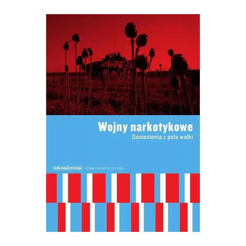 Darmowy zwrot WOJNY NARKOTYKOWE. DONIESIENIA Z POLA WALKI