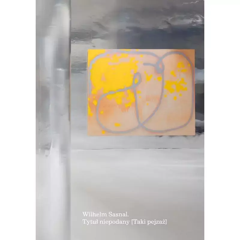 WILHELM SASNAL. TYTUŁ NIEPODANY [TAKI PEJZAŻ] Najlepsza cena