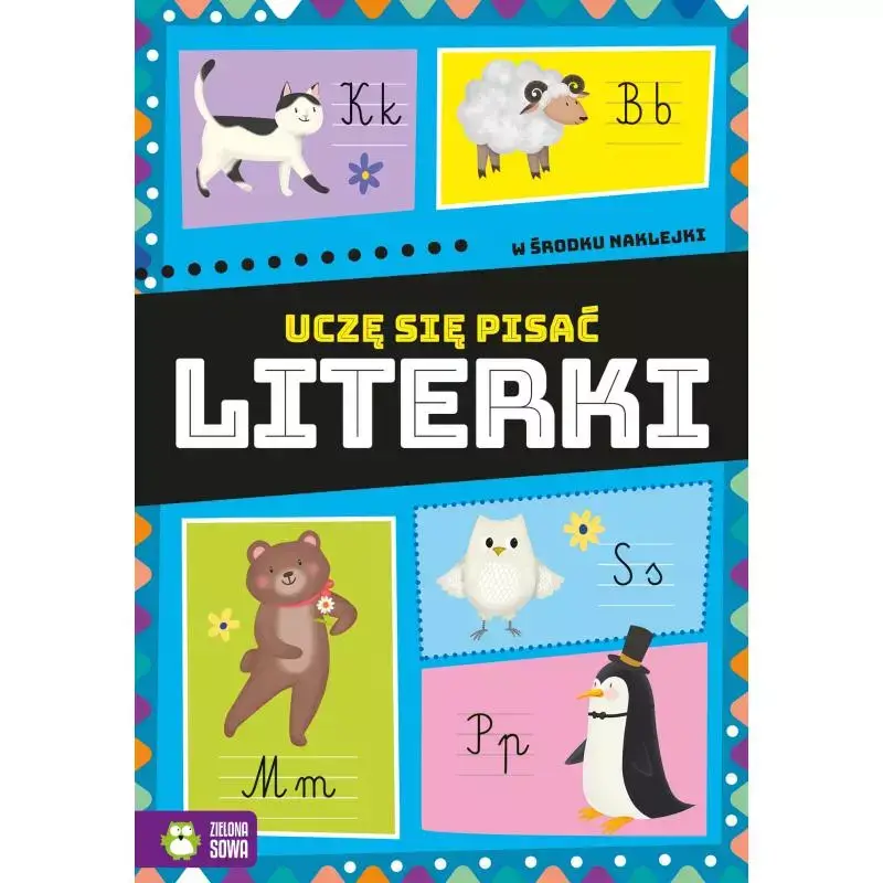 LITERKI. UCZĘ SIĘ PISAĆ. KSIĄŻECZKA Z NAKLEJKAMI Dodaj do koszyka