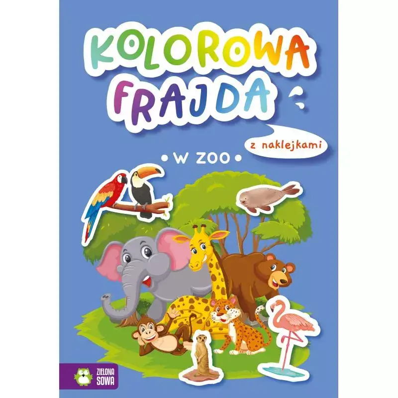 Dodaj do koszyka W ZOO. KOLOROWA FRAJDA. KOLOROWANKA Z NAKLEJKAMI