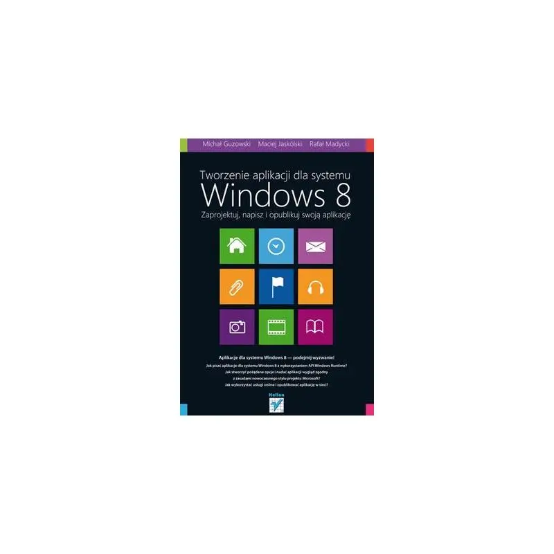 TWORZENIE APLIKACJI DLA SYSTEMU WINDOWS 8 Najlepsza cena