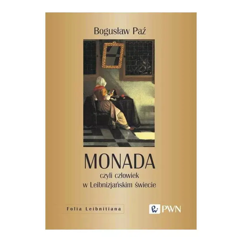 MONADA CZYLI CZŁOWIEK W LEIBNIZJAŃSKIM ŚWIECIE Zniżka