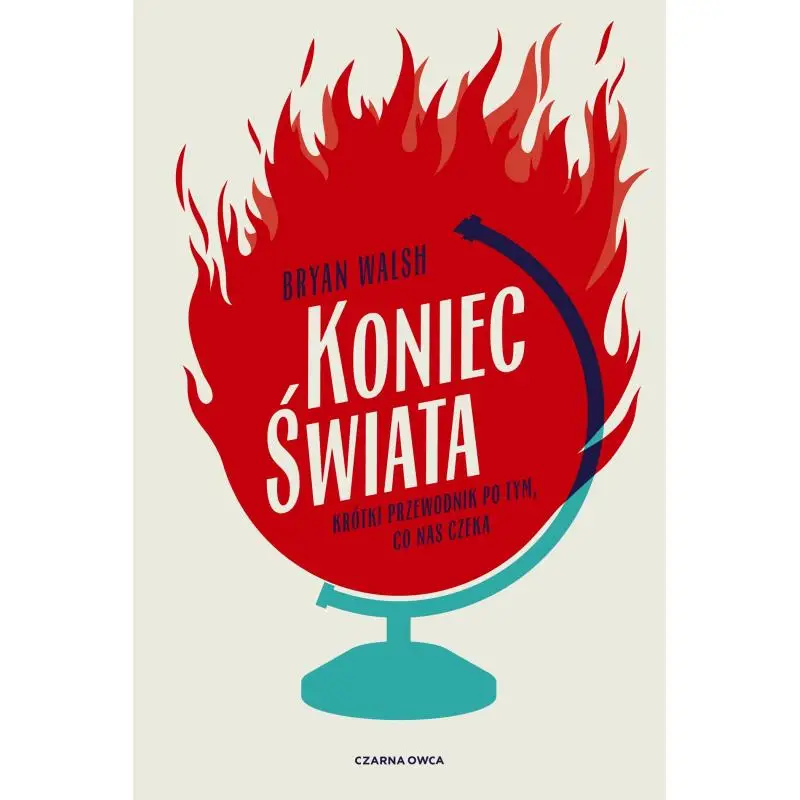KONIEC ŚWIATA. KRÓTKI PRZEWODNIK PO TYM, CO NAS CZEKA Hit sprzedaży