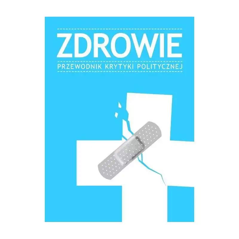 ZDROWIE. PRZEWODNIK KRYTYKI POLITYCZNEJ Bestseller
