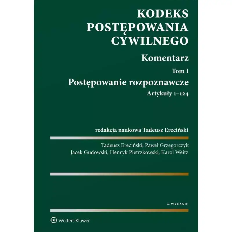 KODEKS POSTĘPOWANIA CYWILNEGO. KOMENTARZ 1. POSTĘPOWANIE ROZPOZNAWCZE. ARTYKUŁY 1124 Nie przegap