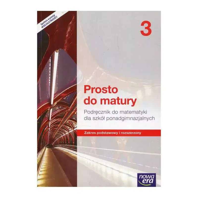 Kup teraz MATEMATYKA PROSTO DO MATURY PODRĘCZNIK 3 KLASA SZKOŁA PONADGIMNAZJALNA ZAKRES PODSTAWOWY I ROZSZERZONY