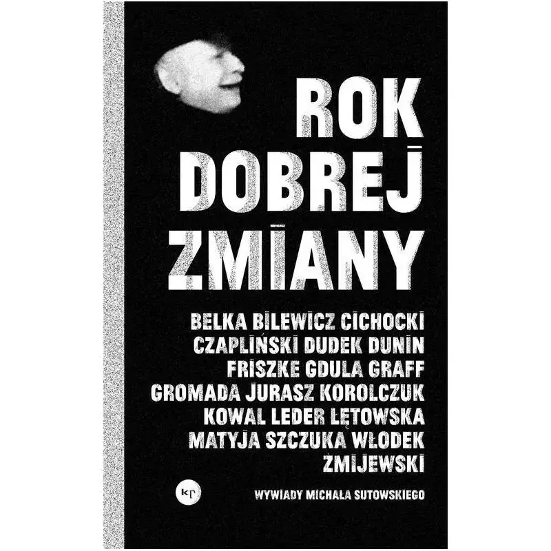 ROK DOBREJ ZMIANY. WYWIADY MICHAŁA SUTOWSKIEGO Darmowy zwrot