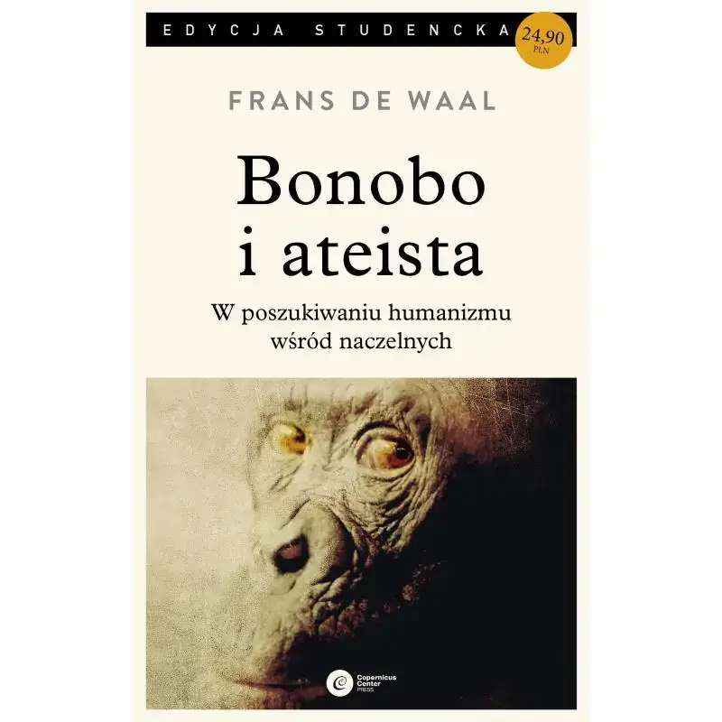 Niska cena BONOBO I ATEISTA. W POSZUKIWANIU HUMANIZMU WŚRÓD NACZELNYCH
