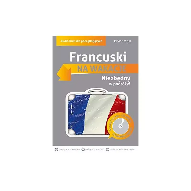 KURS JĘZYKA FRANCUSKIEGO FRANCUSKI NA WAKACJE NIEZBĘDNY W PODRÓŻY! CD + KSIĄŻKA PL Niska cena