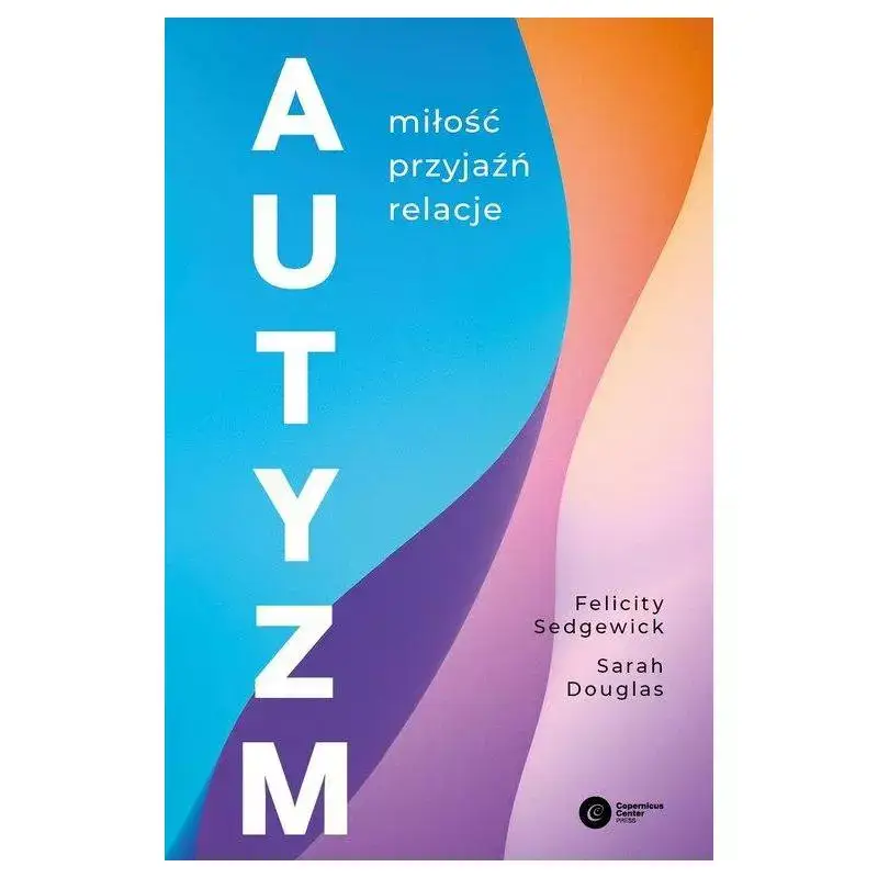 Tani AUTYZM. MIŁOŚĆ, PRZYJAŹŃ, RELACJE
