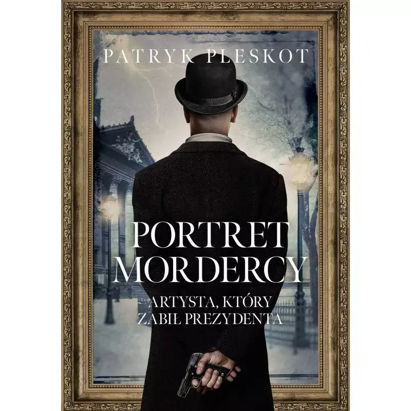 PORTRET MORDERCY. ARTYSTA KTÓRY ZABIŁ PREZYDENTA Do wyczerpania zapasów