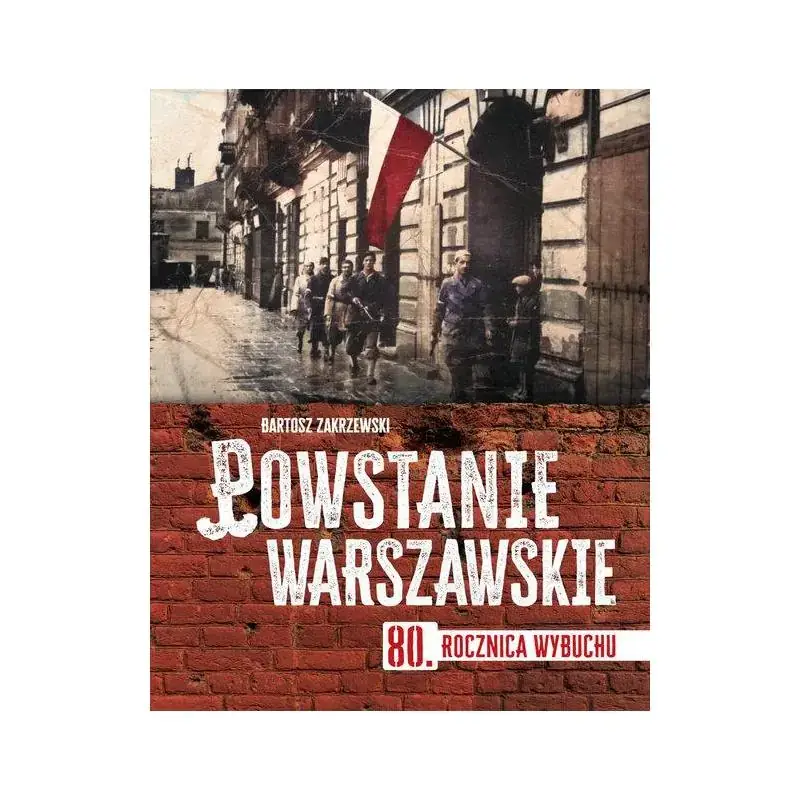 POWSTANIE WARSZAWSKIE. 80 ROCZNICA WYBUCHU Okazja